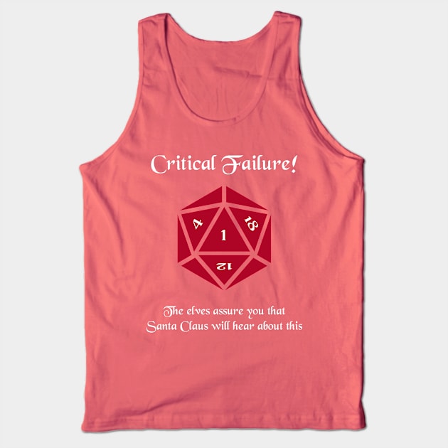 Critical Failure! Made the naughty list Tank Top by DiamondsandPhoenixFire